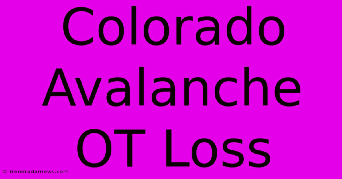 Colorado Avalanche OT Loss