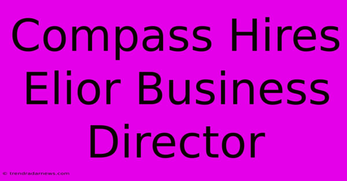 Compass Hires Elior Business Director