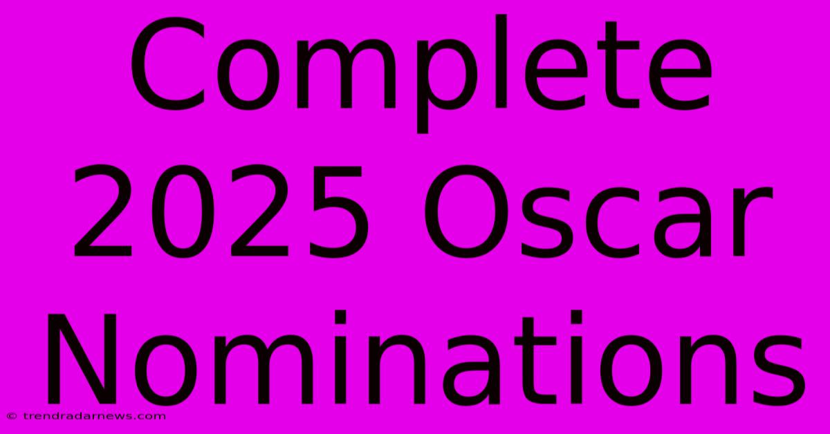 Complete 2025 Oscar Nominations