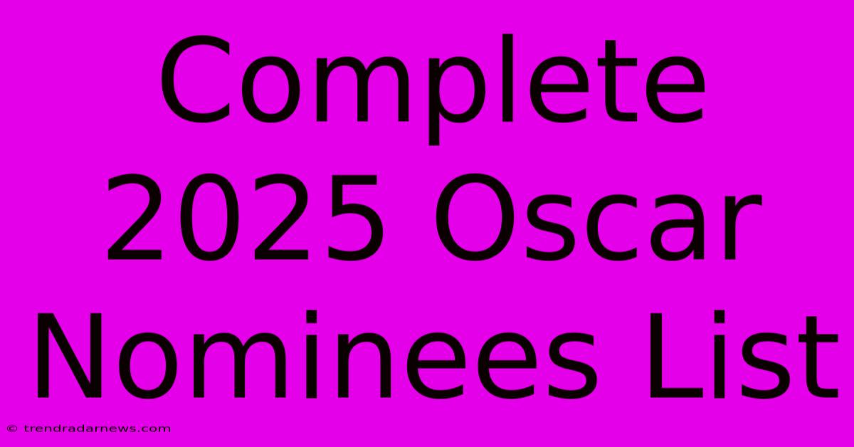 Complete 2025 Oscar Nominees List