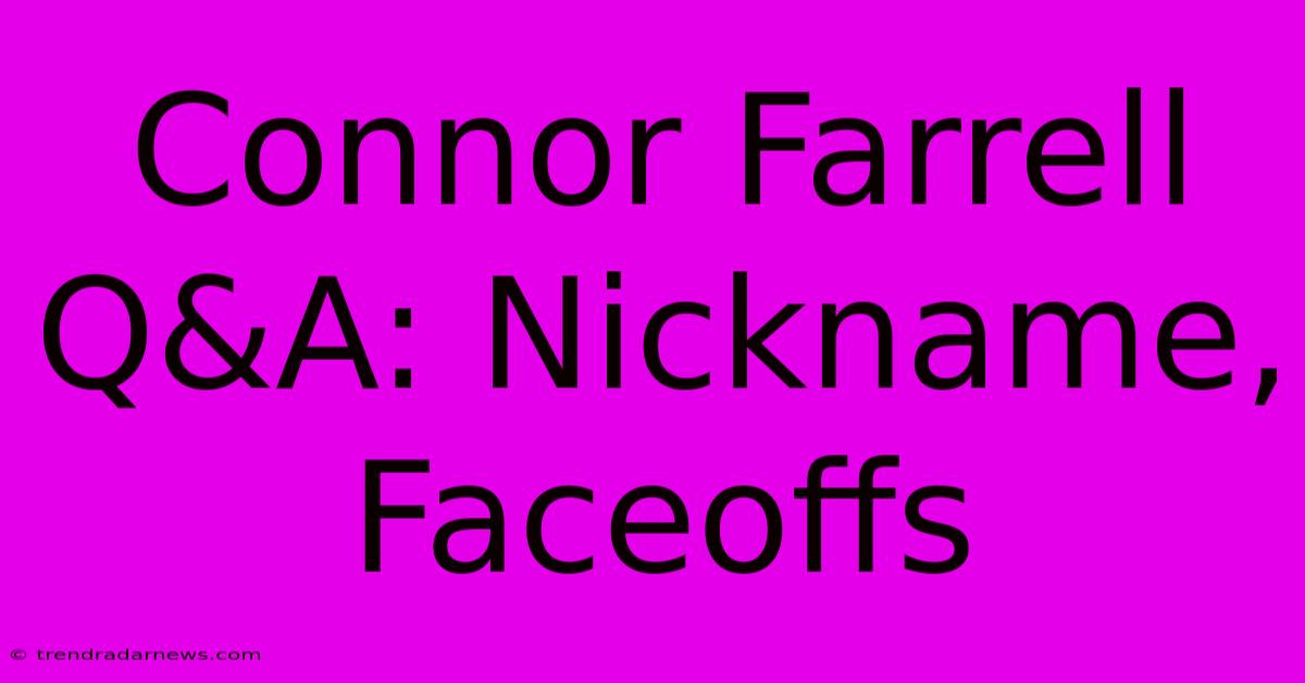 Connor Farrell Q&A: Nickname, Faceoffs