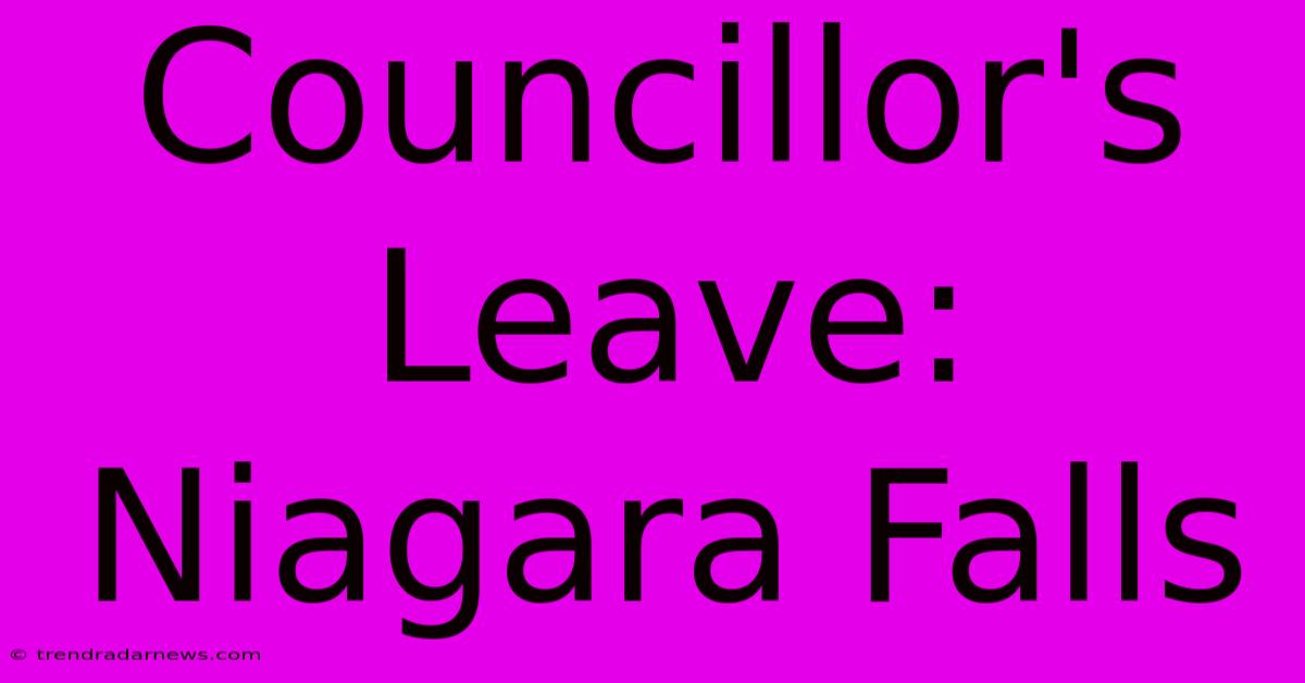 Councillor's Leave: Niagara Falls