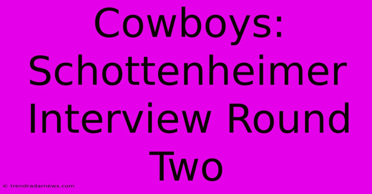 Cowboys: Schottenheimer Interview Round Two