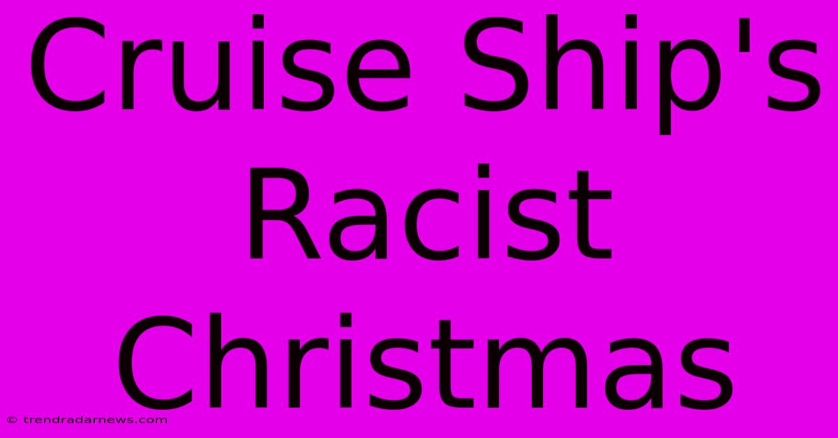 Cruise Ship's Racist Christmas