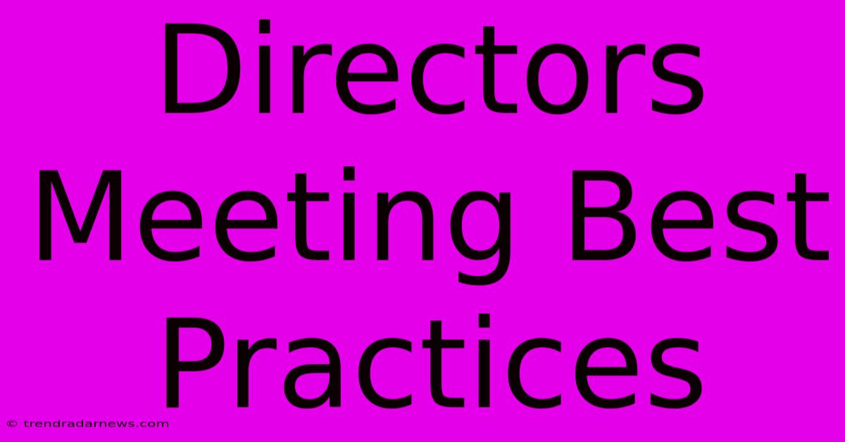 Directors Meeting Best Practices