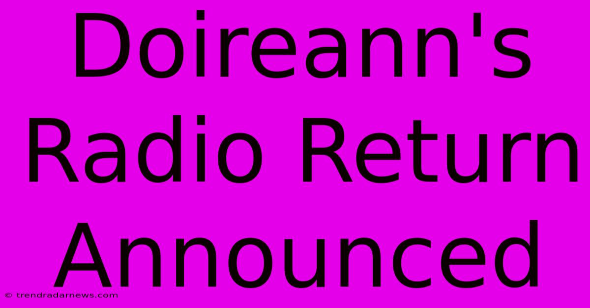 Doireann's Radio Return Announced