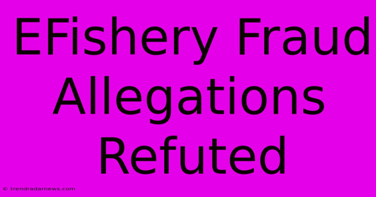 EFishery Fraud Allegations Refuted