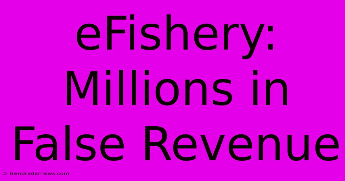 EFishery: Millions In False Revenue