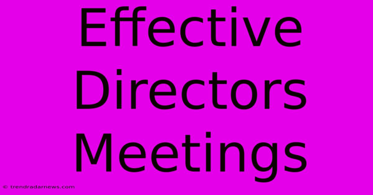 Effective Directors Meetings