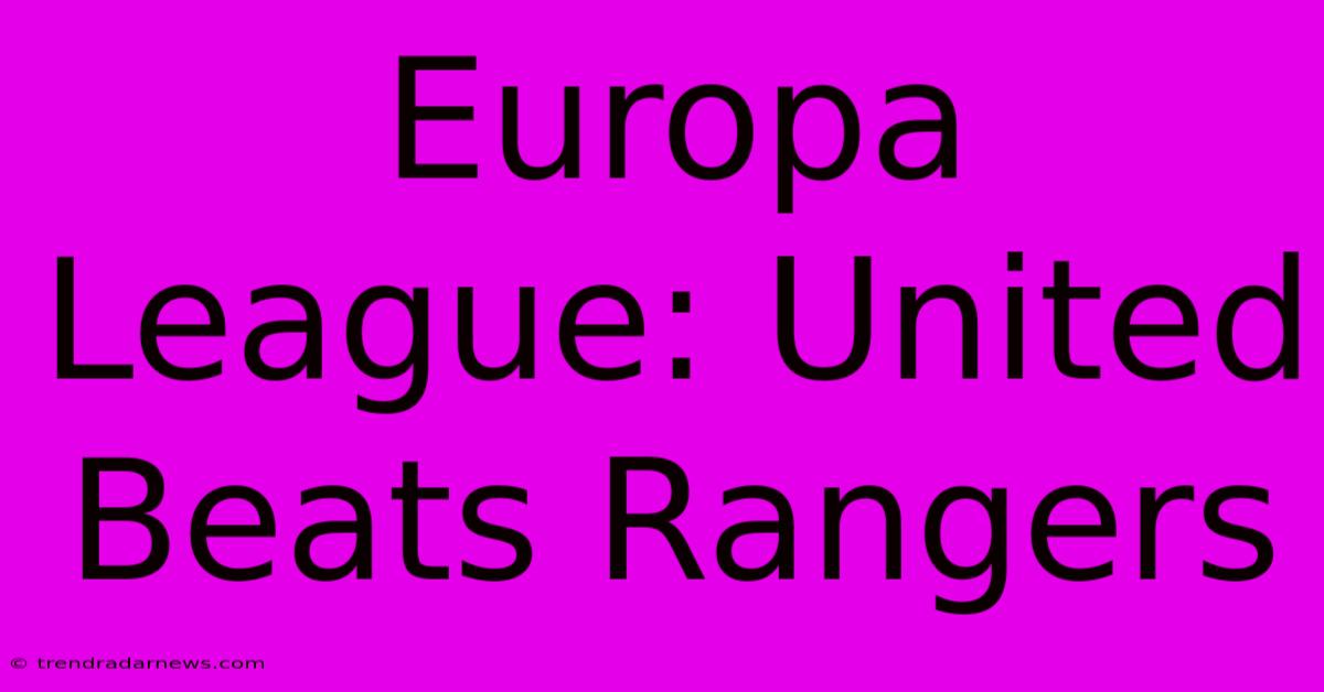 Europa League: United Beats Rangers