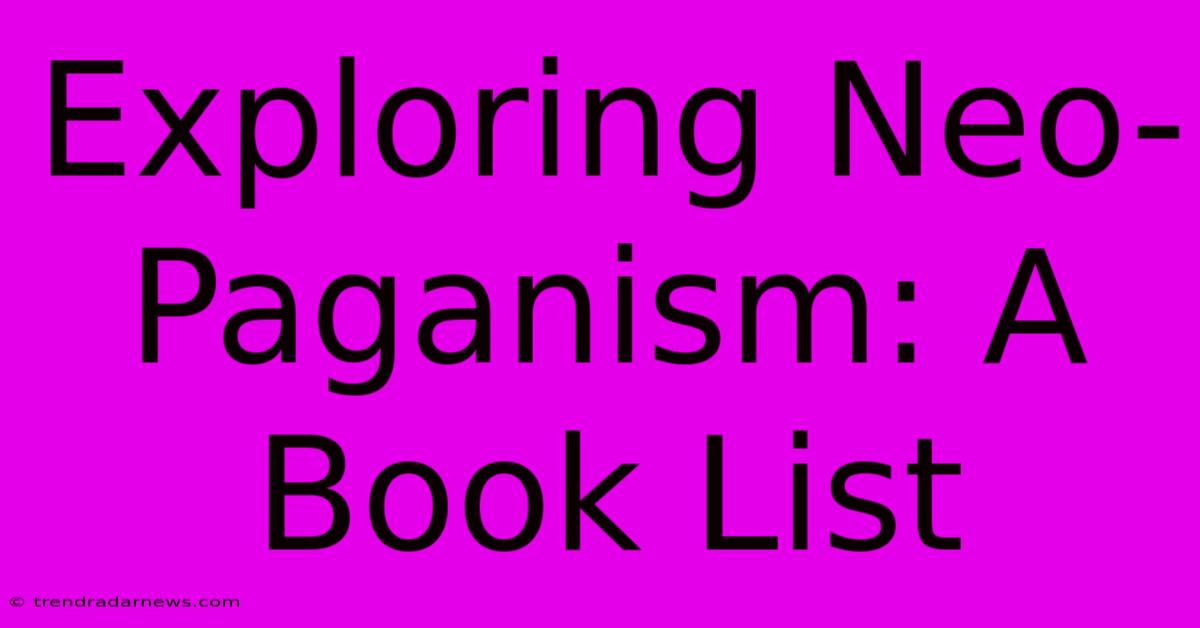 Exploring Neo-Paganism: A Book List