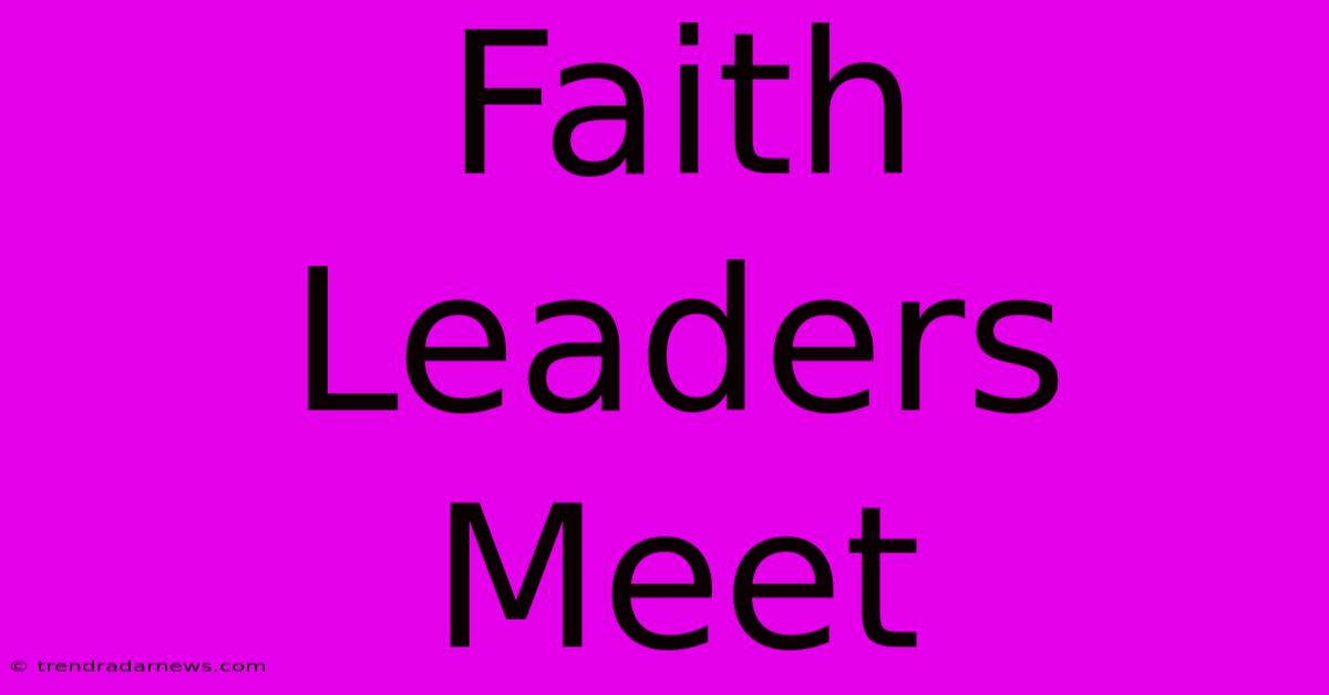 Faith Leaders Meet