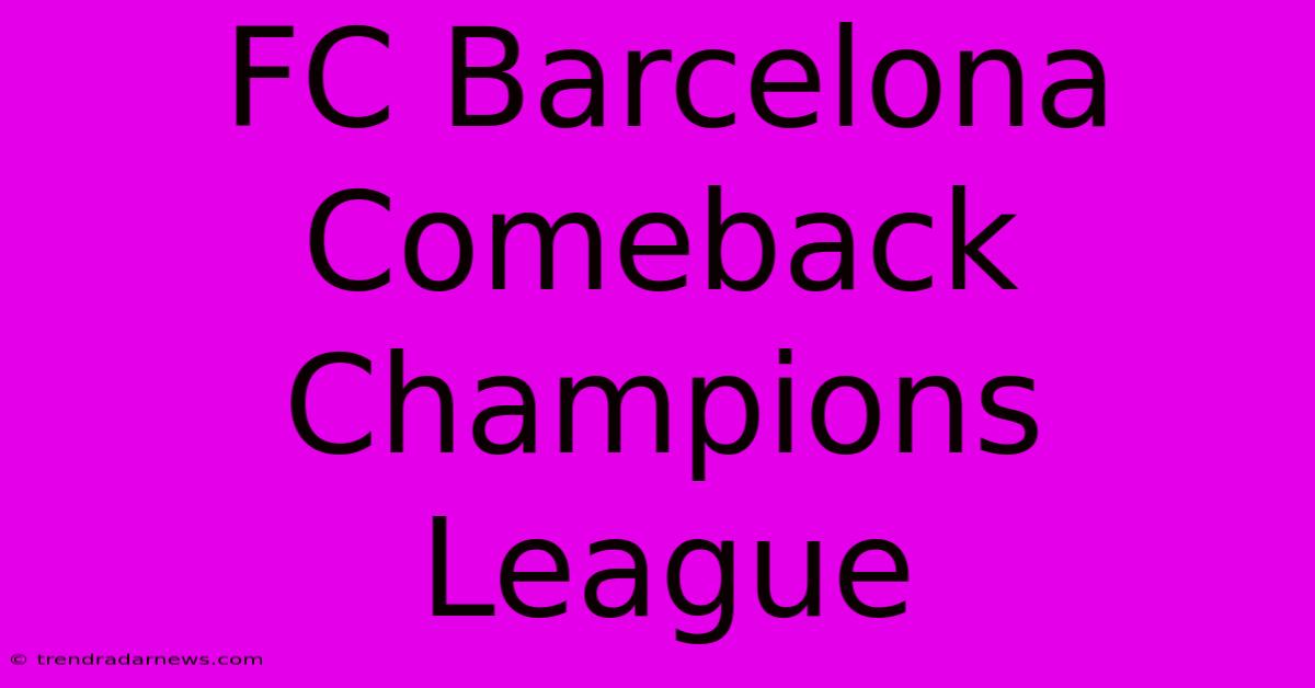 FC Barcelona Comeback Champions League