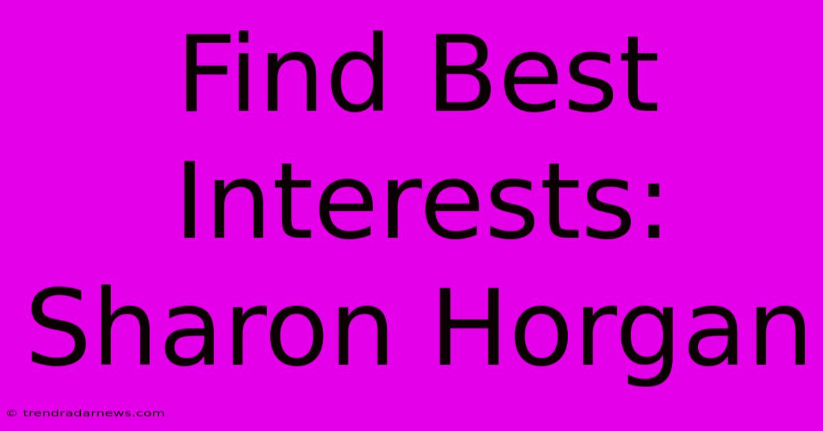 Find Best Interests: Sharon Horgan