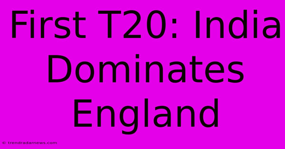 First T20: India Dominates England