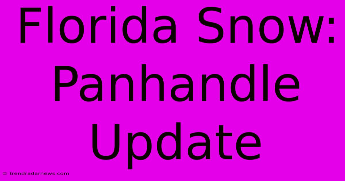 Florida Snow: Panhandle Update