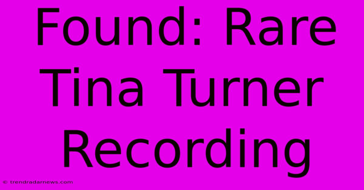 Found: Rare Tina Turner Recording 