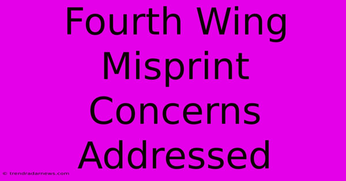 Fourth Wing Misprint Concerns Addressed