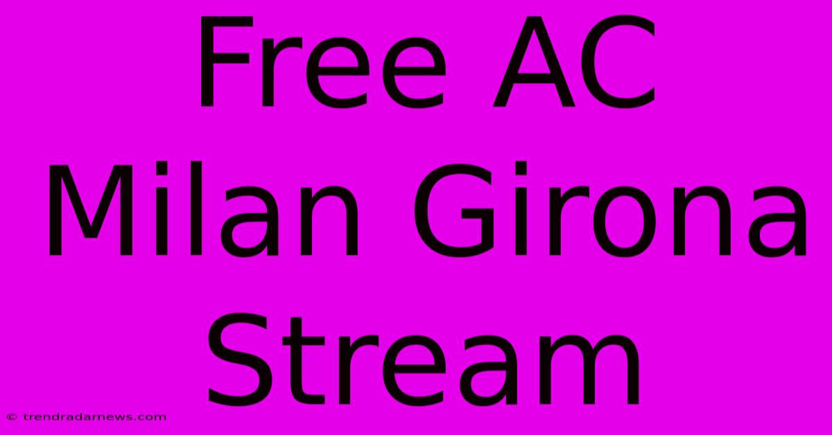 Free AC Milan Girona Stream