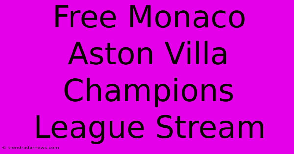 Free Monaco Aston Villa Champions League Stream