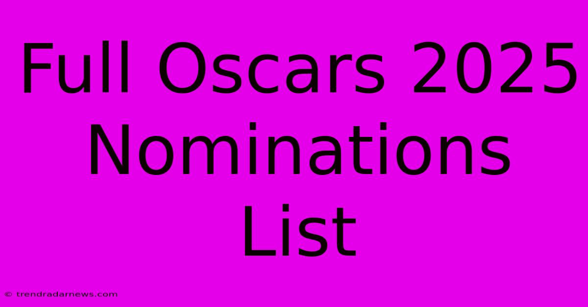 Full Oscars 2025 Nominations List