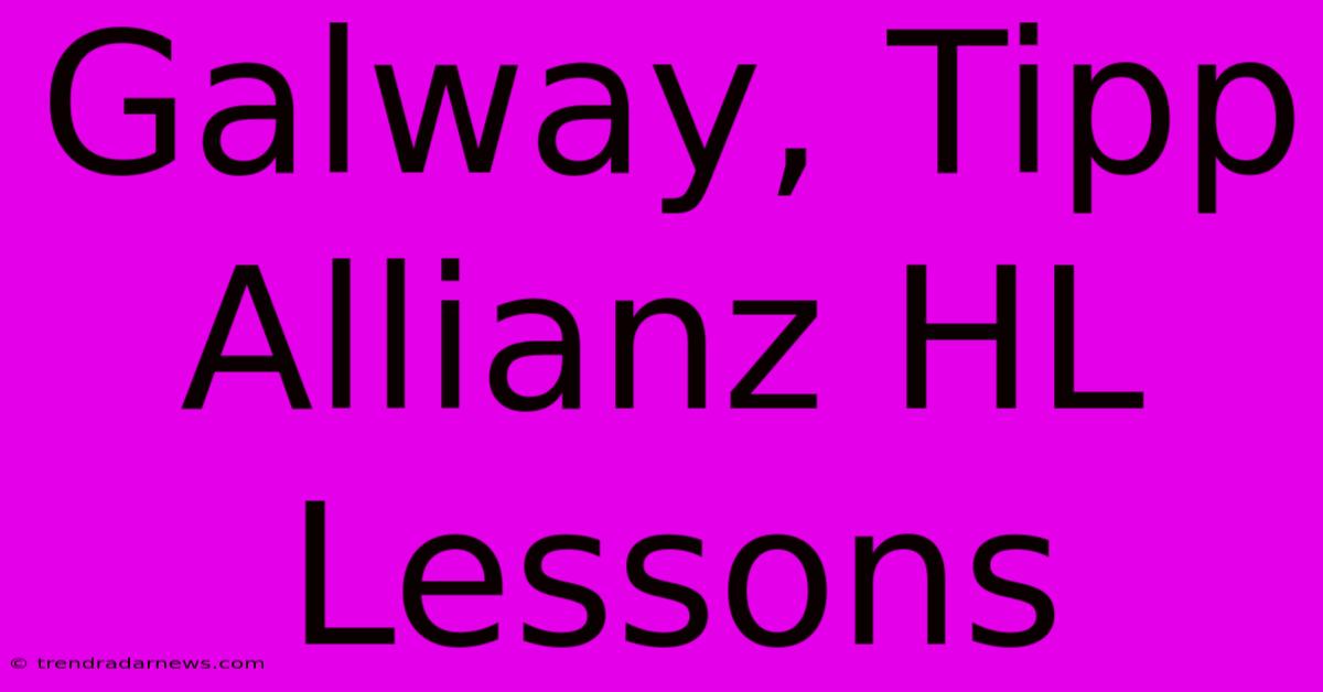 Galway, Tipp Allianz HL Lessons