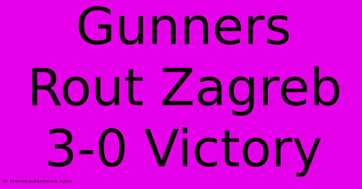 Gunners Rout Zagreb 3-0 Victory