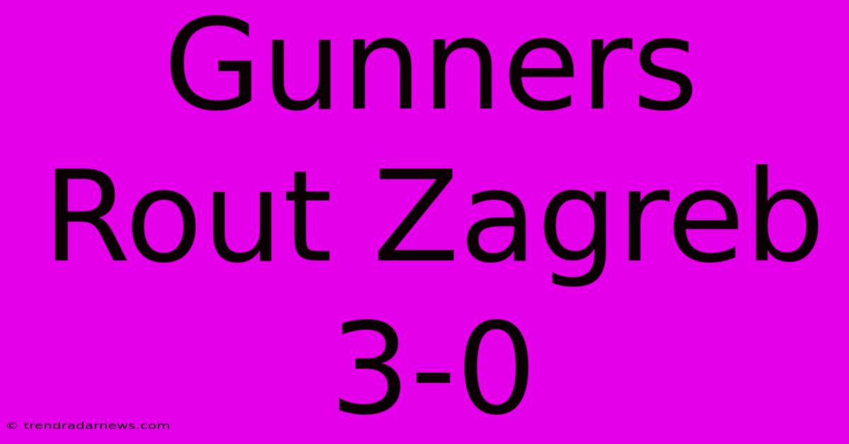 Gunners Rout Zagreb 3-0