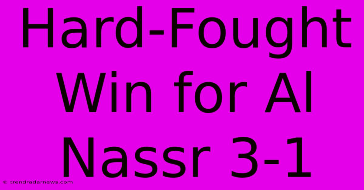 Hard-Fought Win For Al Nassr 3-1