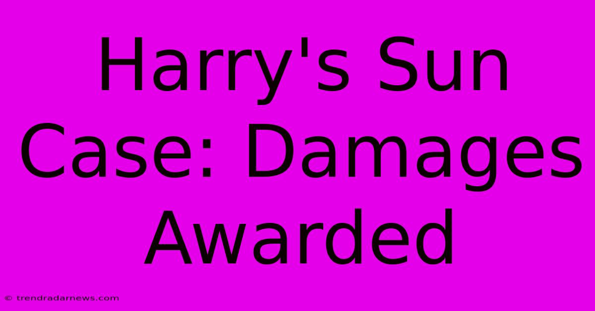 Harry's Sun Case: Damages Awarded