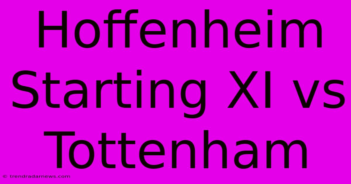 Hoffenheim Starting XI Vs Tottenham