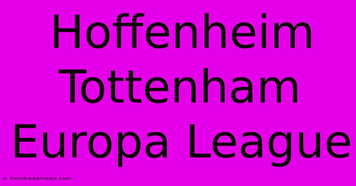 Hoffenheim Tottenham Europa League