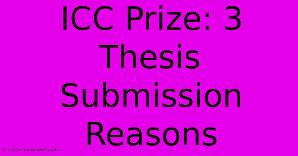 ICC Prize: 3 Thesis Submission Reasons