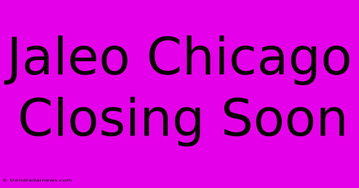 Jaleo Chicago Closing Soon