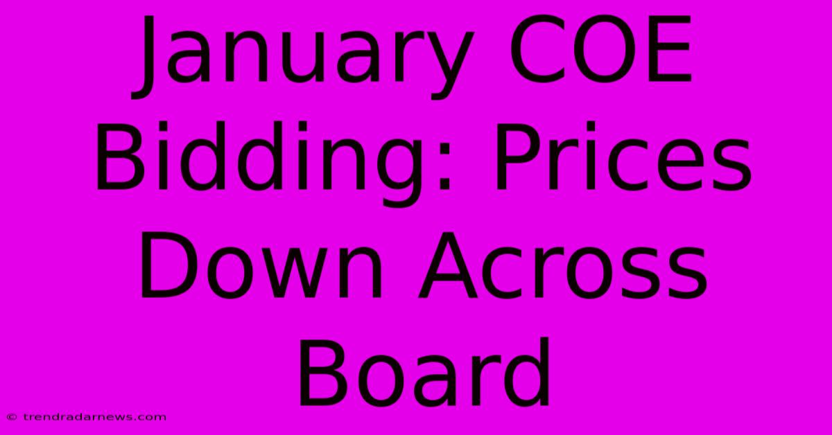 January COE Bidding: Prices Down Across Board