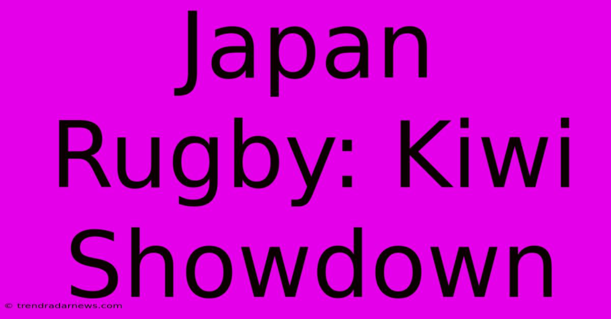 Japan Rugby: Kiwi Showdown