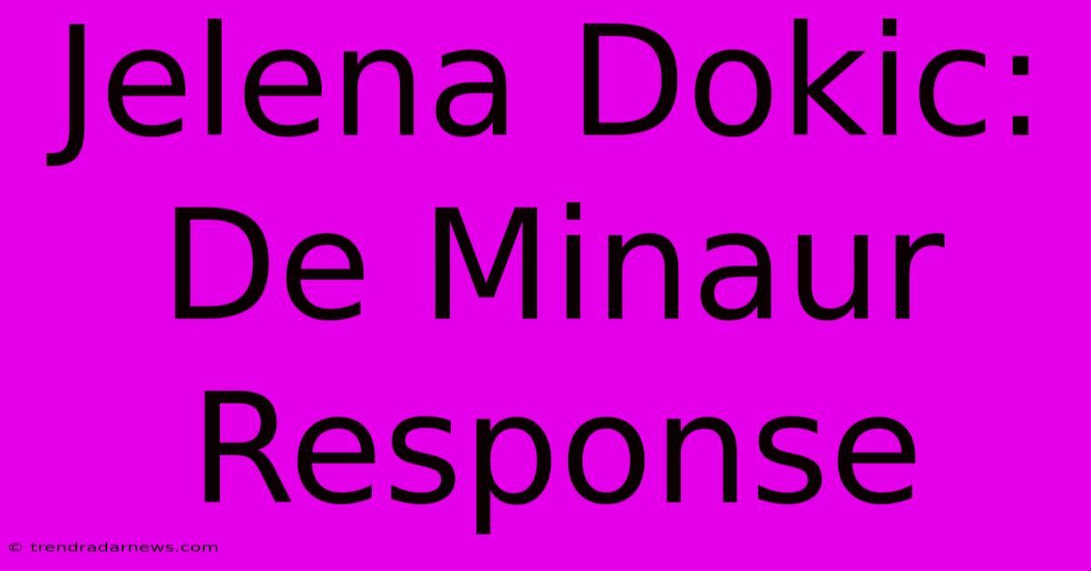 Jelena Dokic: De Minaur Response