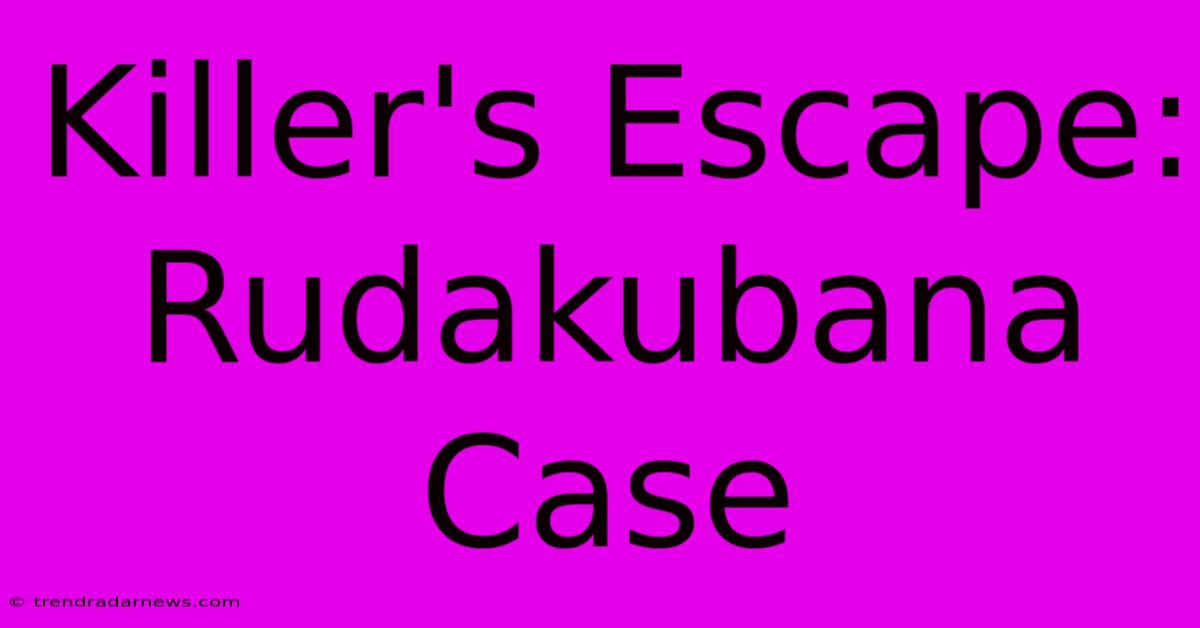 Killer's Escape: Rudakubana Case