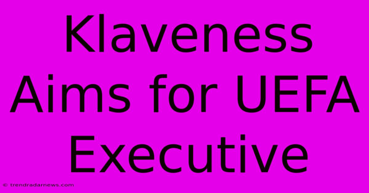 Klaveness Aims For UEFA Executive