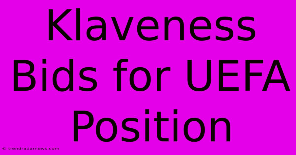 Klaveness Bids For UEFA Position