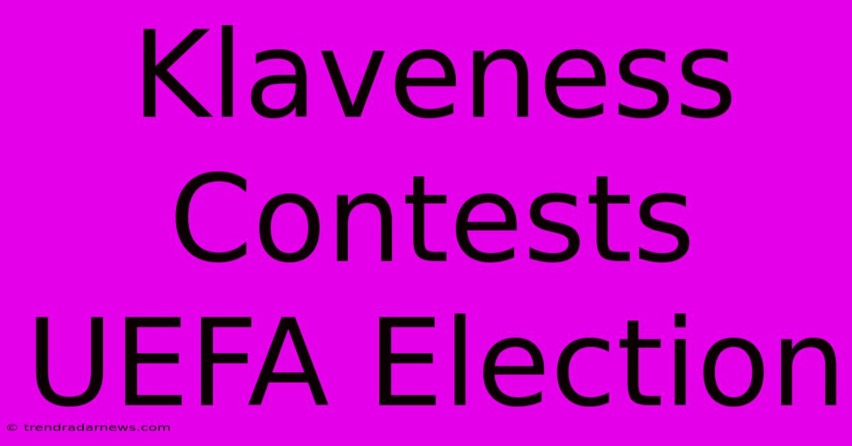 Klaveness Contests UEFA Election