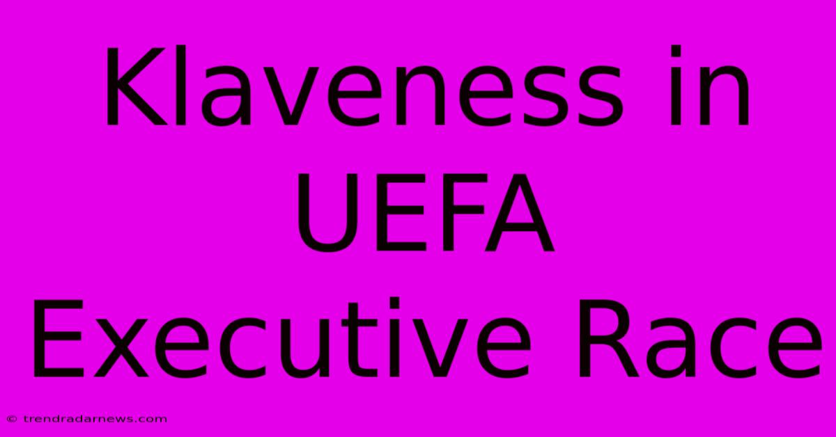 Klaveness In UEFA Executive Race