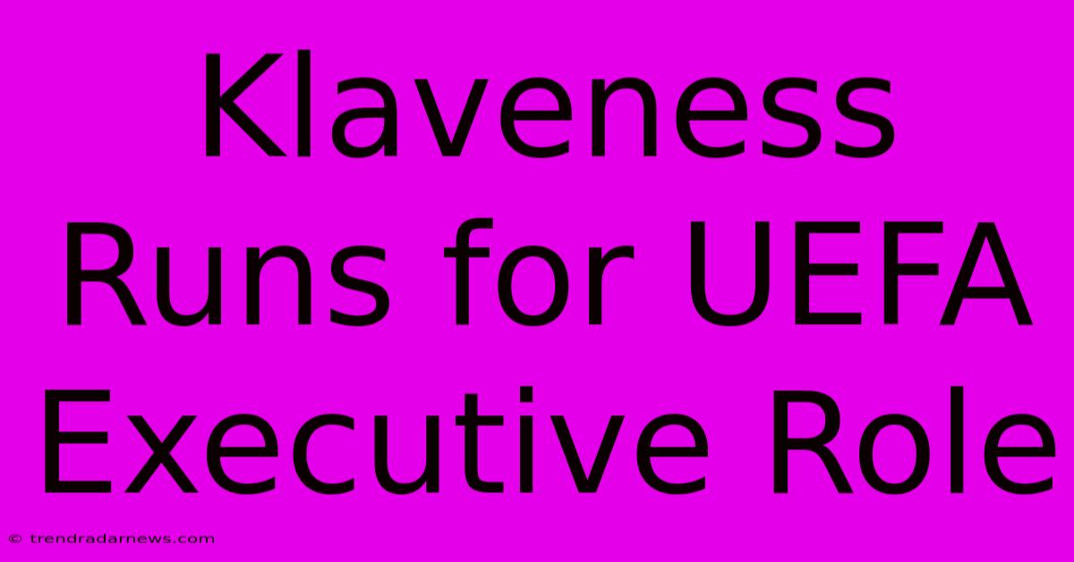 Klaveness Runs For UEFA Executive Role