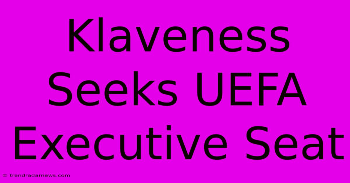 Klaveness Seeks UEFA Executive Seat