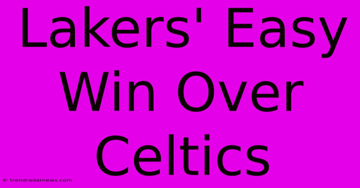 Lakers' Easy Win Over Celtics