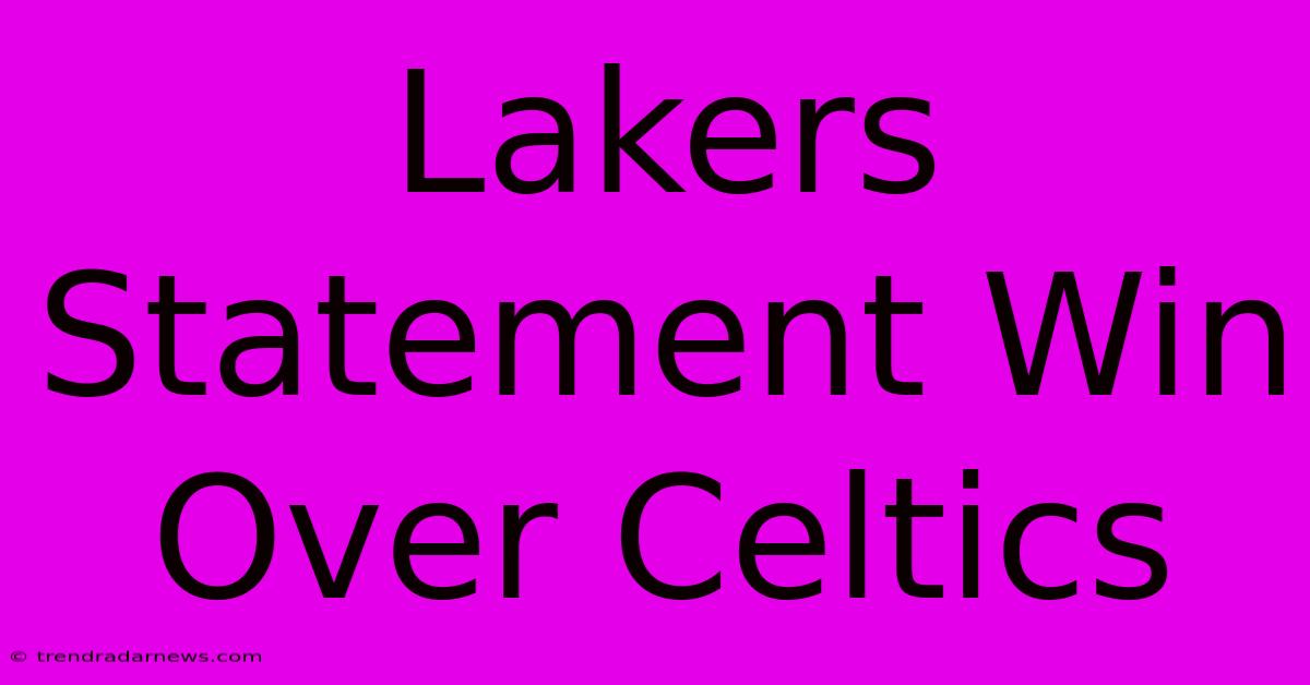 Lakers Statement Win Over Celtics