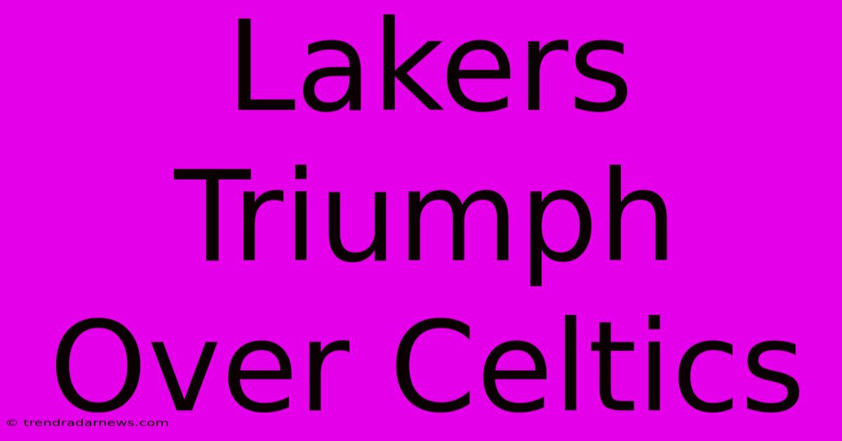 Lakers Triumph Over Celtics