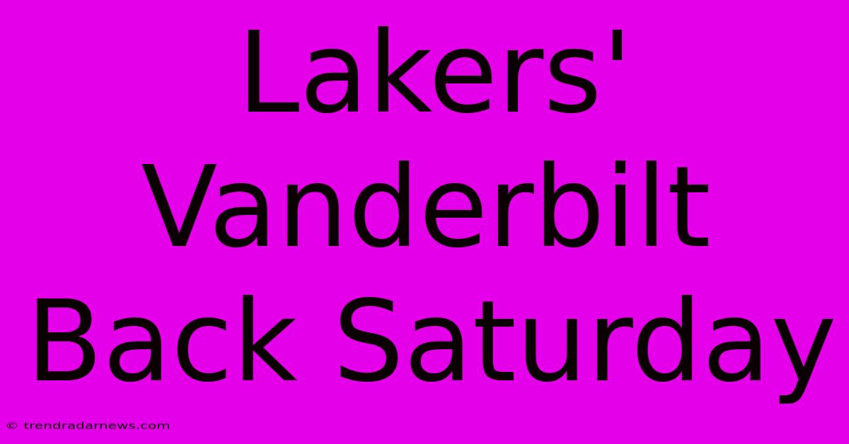 Lakers' Vanderbilt Back Saturday