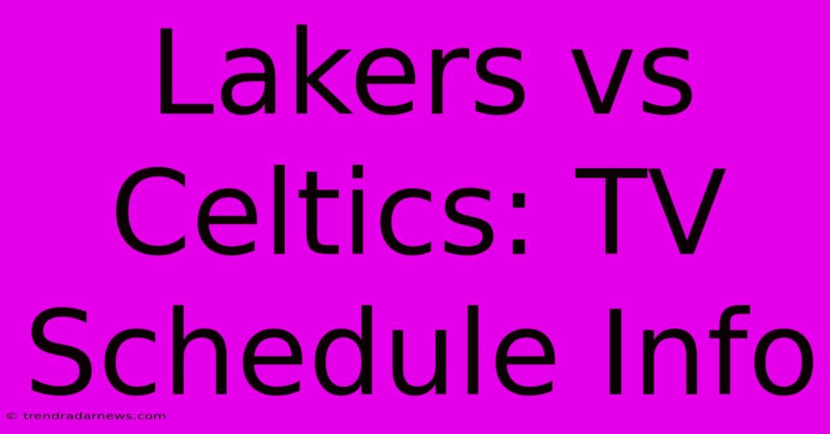 Lakers Vs Celtics: TV Schedule Info