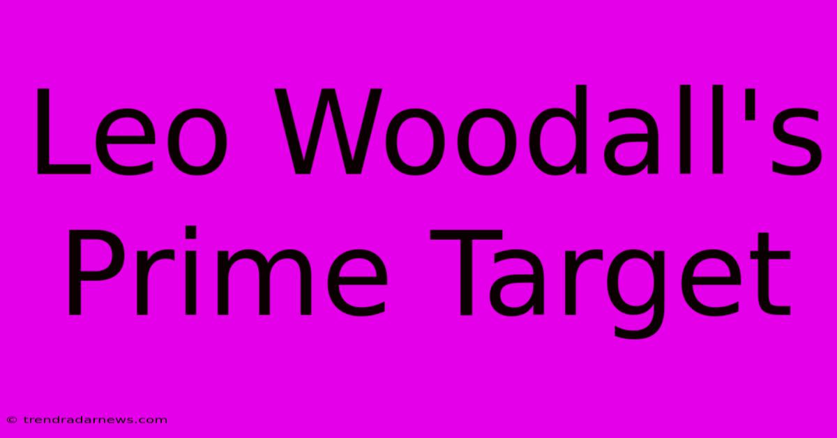 Leo Woodall's Prime Target